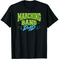 thumbnail image 1 of Mens Marching Band Dad, Gift for Marching Band Dad T-Shirt, 1 of 3