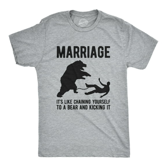 Mens Marriage Like Chaining Yourself to A Bear and Kicking It T Shirt Funny Relationship Tee Graphic Tees
