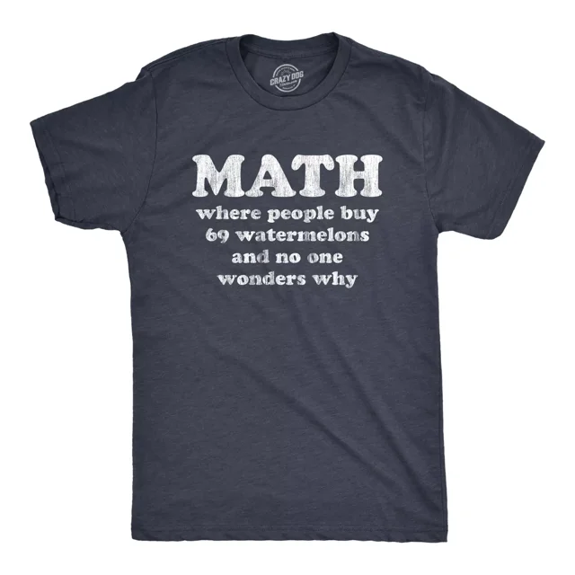 Mens Math Is Where People Buy 69 Watermelons And No One Wonders Why Tshirt Funny