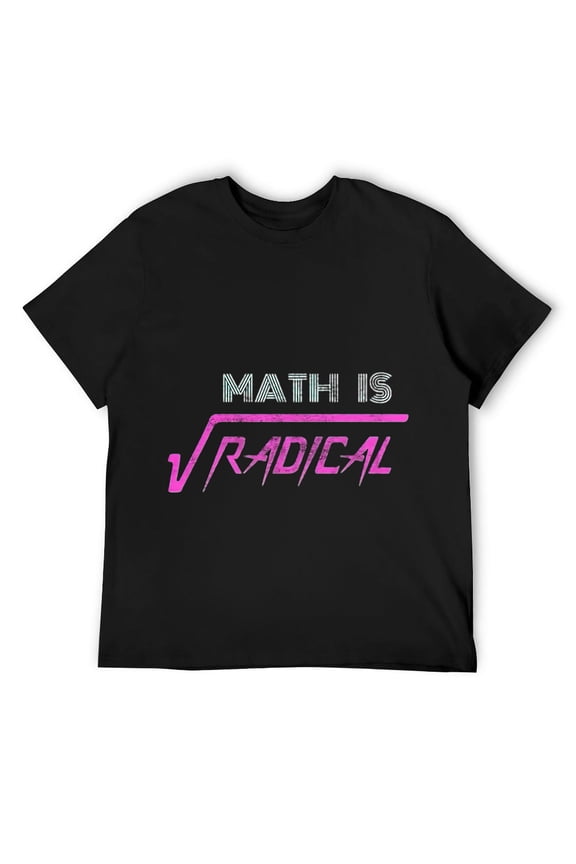 Mens Math is Radical T Shirt Funny Saying Mathematics Humor Graphic Teacher Tee Guys Black