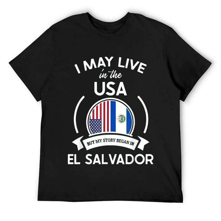 I May Live In The Usa My Story Began In El Salvador Shirt I May Live In The Usa My Story Began In El Salvador Shirt