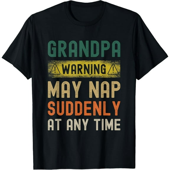 Mens Mens Grandpa Warning May Nap Suddenly At Any Time T-Shirt