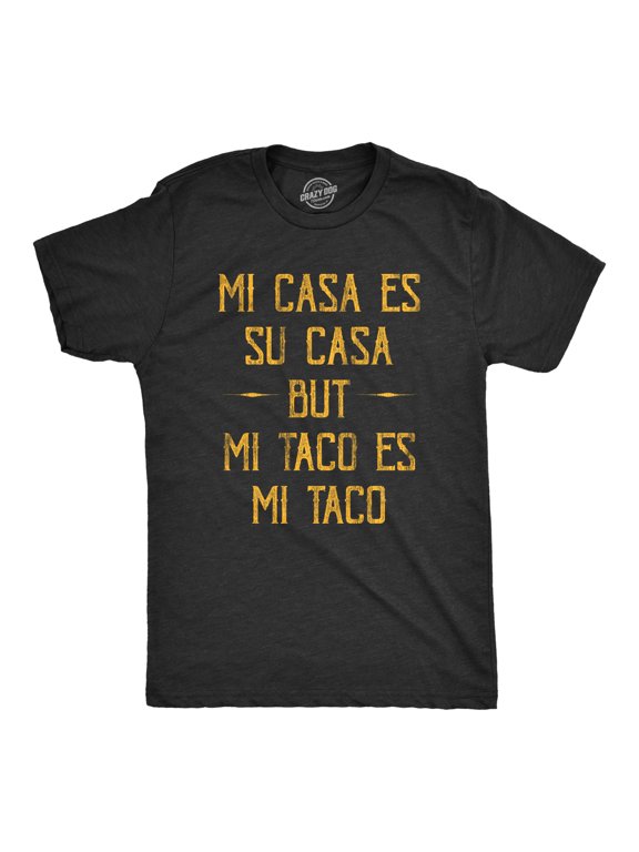 Mens Mi Tacos Es Mi Tacos T Shirt Funny Sarcastic Mexican Food Graphic Novelty Tee for Guys Graphic Tees