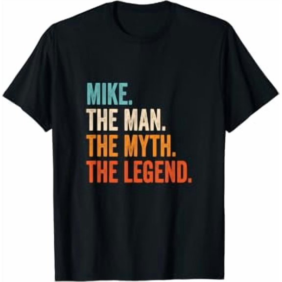 Mens Mike The Man The Myth The Legend First Name Mike T-Shirt