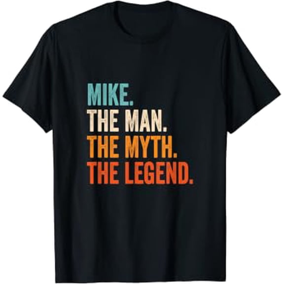 Mens Mike The Man The Myth The Legend First Name Mike T-Shirt