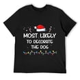 thumbnail image 1 of Mens Most Likely To Decorate The Dog Matching Family Xmas Short Sleeve T-Shirt Black X-Large, 1 of 5