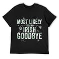 thumbnail image 1 of Mens Most Likely To Do An Irish Goodbye T-Shirt Black, 1 of 5
