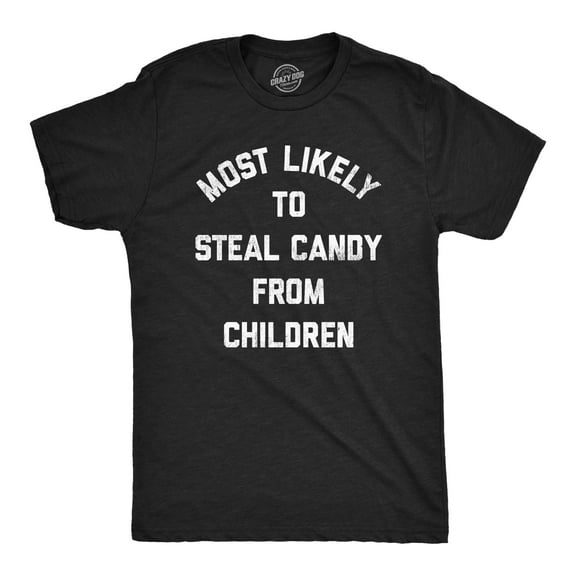 Mens Most Likely to Steal Candy From Children T Shirt Funny Halloween Trick Or Treating Tee for Guys Graphic Tees