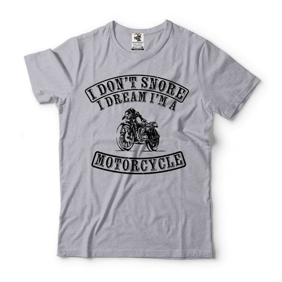 Mens Motorcycle Shirt shirt Biker Gifts I Don't Snore I Dream I'm A Motorcycle Shirt Motorbike Shirt (XX-Large Grey)