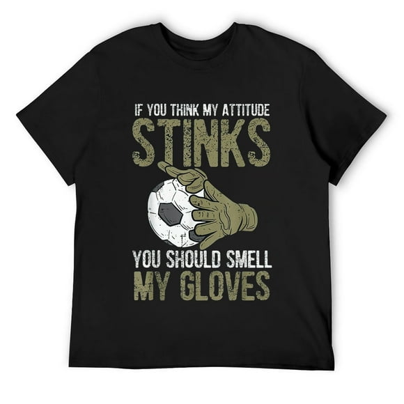 Mens My Attitude Stinks Gloves Soccer Football Goalie Goalkeeper T-Shirt Black Small