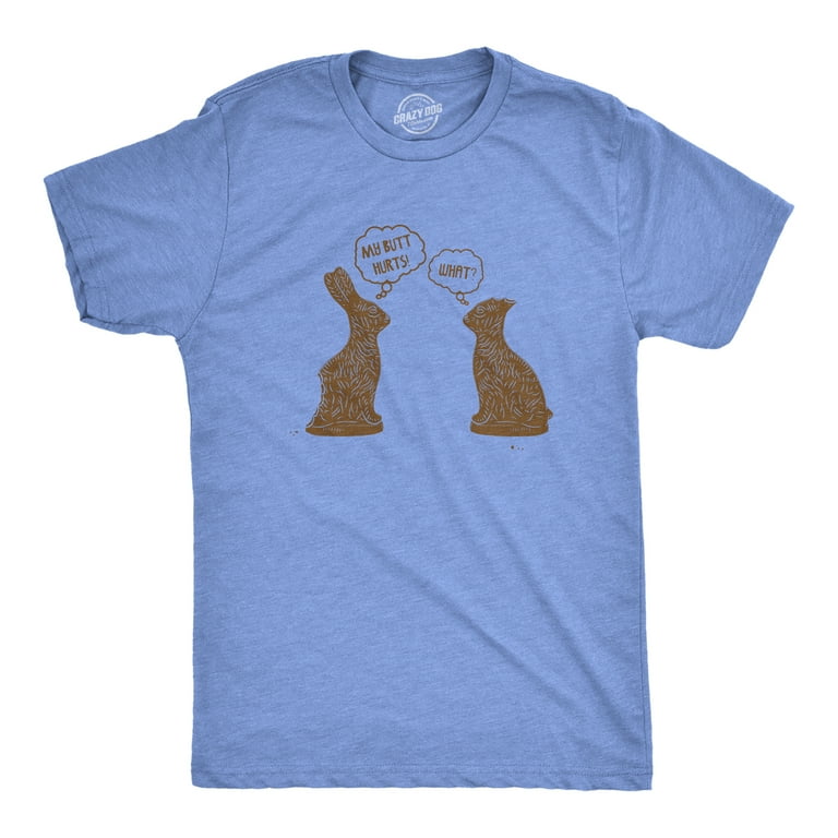 Funny Chocolate Easter Bunny Shirt, My Butt Hurts Gift Funny Chocolate Easter Bunny Shirt, My Butt Hurts Gift