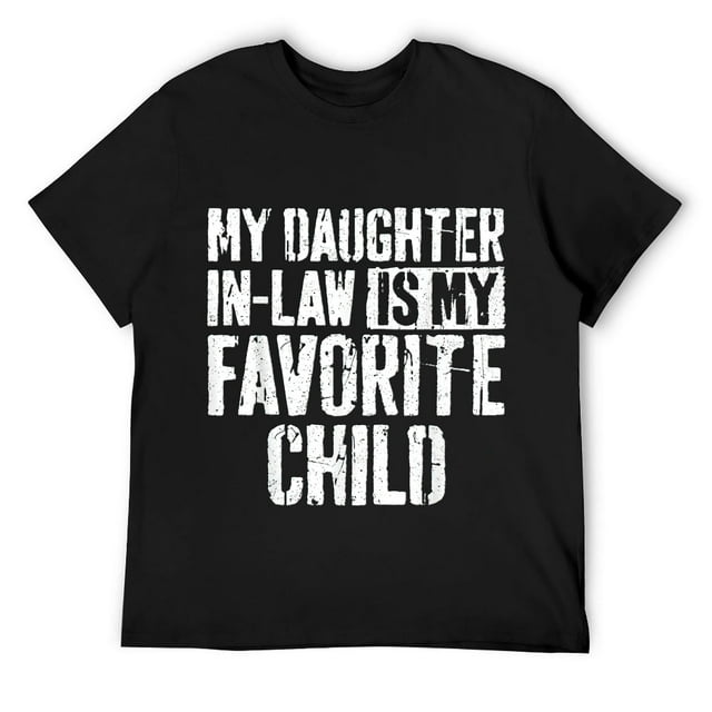 Mens My Daughter In Law Is My Favorite Child T-Shirt T-Shirt Black M ...