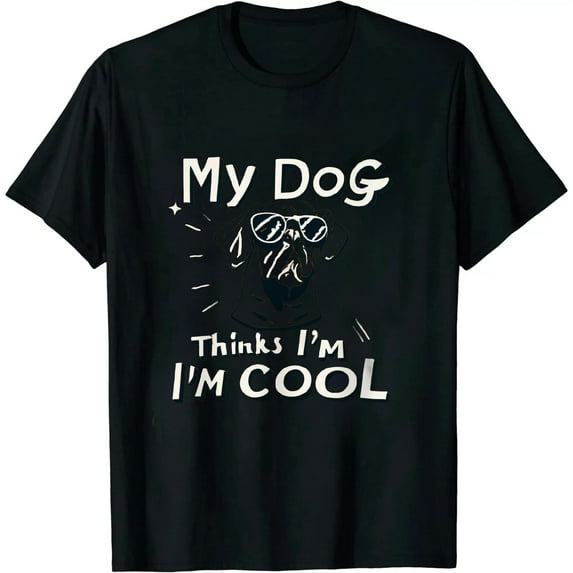 Mens My Dog Thinks Im Cool T Shirt Funny Sarcastic Humor Novelty Puppy Tee Crazy Dog Men's Novelty T-Shirts for Dog Lovers Soft Comfortable Funny T Shirts