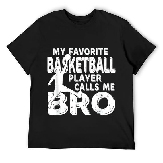 Mens My Favorite Basketball Player Calls Me Bro Funny T-Shirt Black