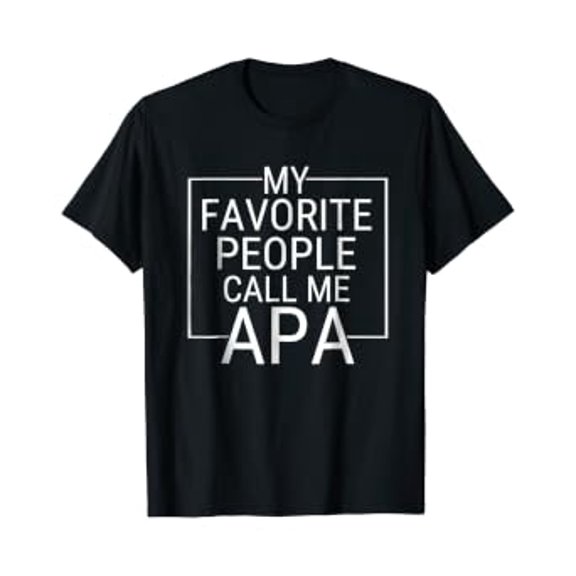 Mens My Favorite People Call Me Apa Gift For Apa T-Shirt