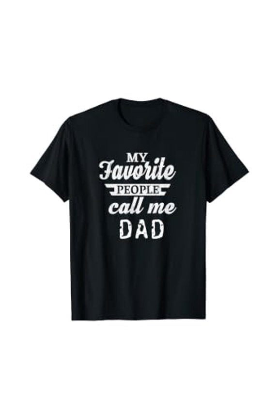 Mens My Favorite People Call Me Dad Father T-Shirt