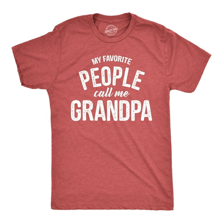 Mens My Favorite People Call Me Grandpa Shirt Father's Day Shirt Mens My Favorite People Call Me Grandpa Shirt Father's Day Shirt