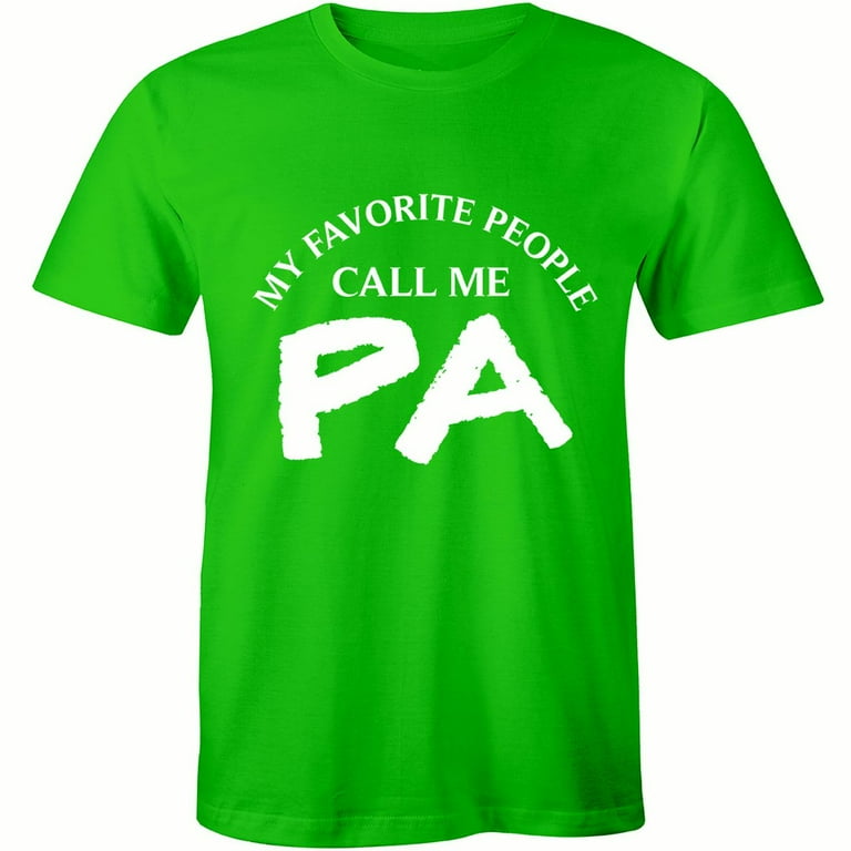 Mens My Favorite People Call Me Pa Shirt Pa Shirt Mens My Favorite People Call Me Pa Shirt Pa Shirt