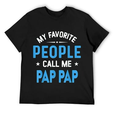 Mens My Favorite People Call Me Pap Pap,Funny Pap Pap Fathers Day T-Shirt Black