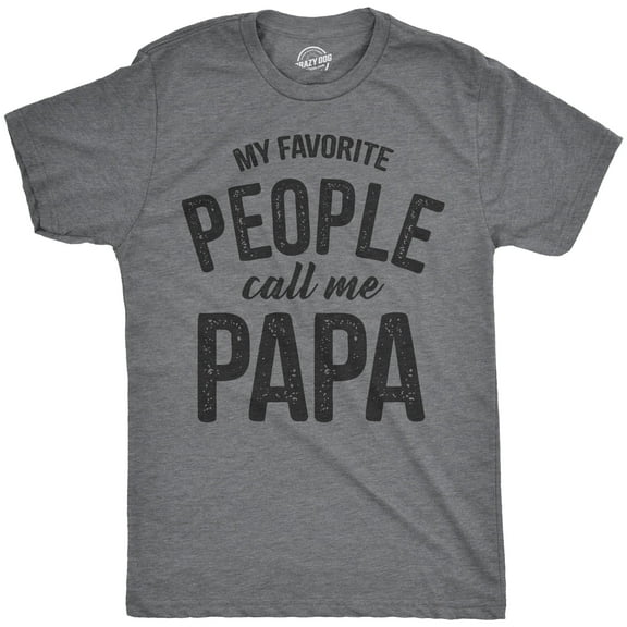Mens My Favorite People Call Me Papa T Shirt Funny Humor Father Tee for Guys Graphic Tees
