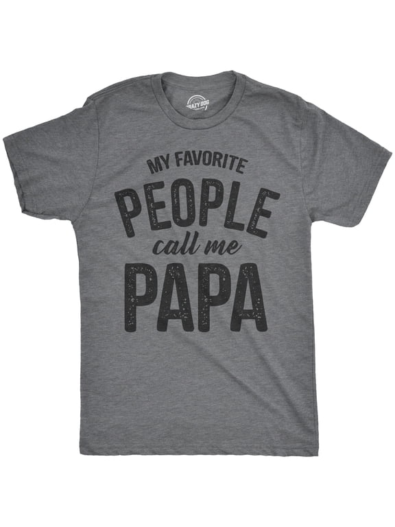 Mens My Favorite People Call Me Papa T Shirt Funny Humor Father Tee for Guys Graphic Tees
