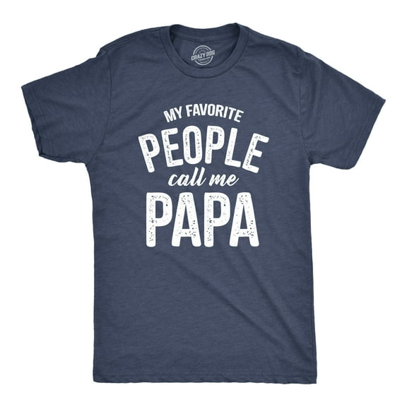 Mens My Favorite People Call Me Papa T Shirt Funny Humor Father Tee for Guys Graphic Tees