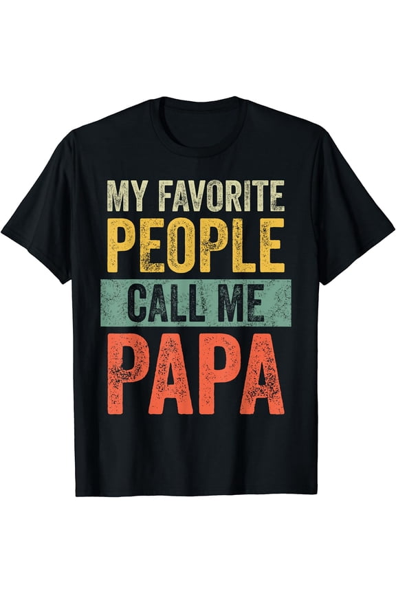 Mens My Favorite People Call Me Papa | Vintage Funny Dad Father T-Shirt