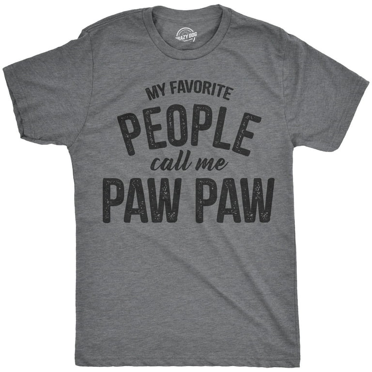 Mens My Favorite People Call Me Pawpaw Shirt Grandpa Shirt