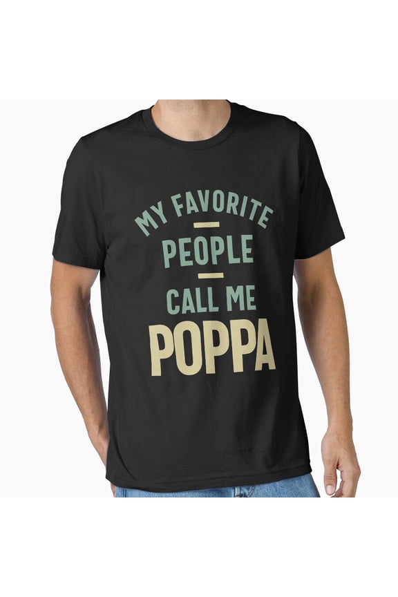 Mens My Favorite People Call Me Poppa Gift Cute Script Line Unisex T-Shirt, up to size 5XL