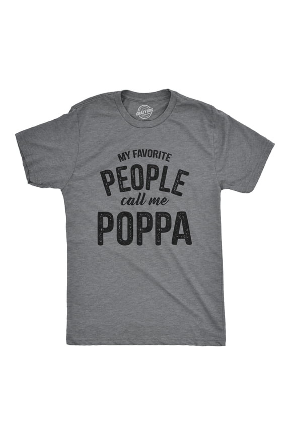 Mens My Favorite People Call Me Poppa T Shirt Funny Fathers Day Dad Tee for Guys Graphic Tees