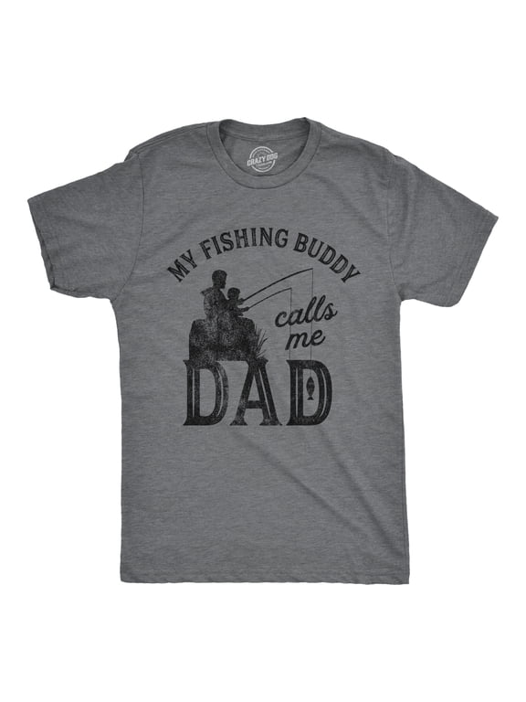 Mens My Fishing Buddy Calls Me Dad T Shirt Funny Fathers Day Graphic Novelty Tee Graphic Tees