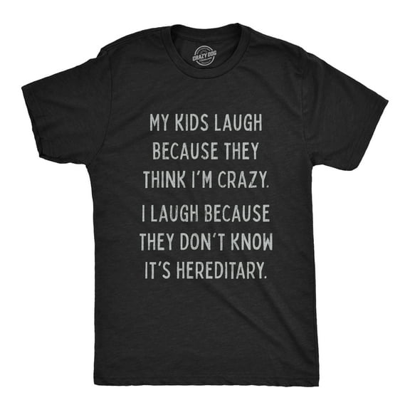 Mens My Kids Laugh Because They Think I'm Crazy Family Reunion Joke T-shirts Graphic Tees