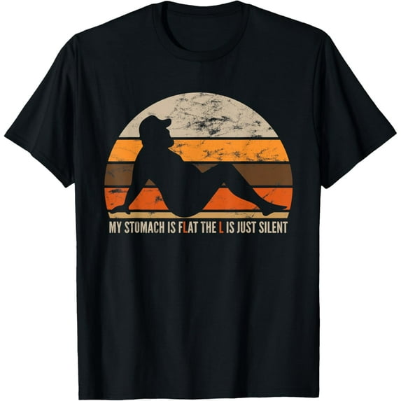 Mens My Stomach Is Flat The L Is Just Silent T-Shirt