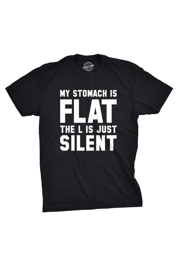 Mens My Stomach Is Flat The L Is Just Silent T Shirt Funny Fitness Humor Tee Graphic Tees