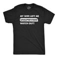 thumbnail image 1 of Mens My Wife Left Me Unsupervised Watch Out T Shirt Funny Married Couple Joke Tee for Guys Graphic Tees, 1 of 7