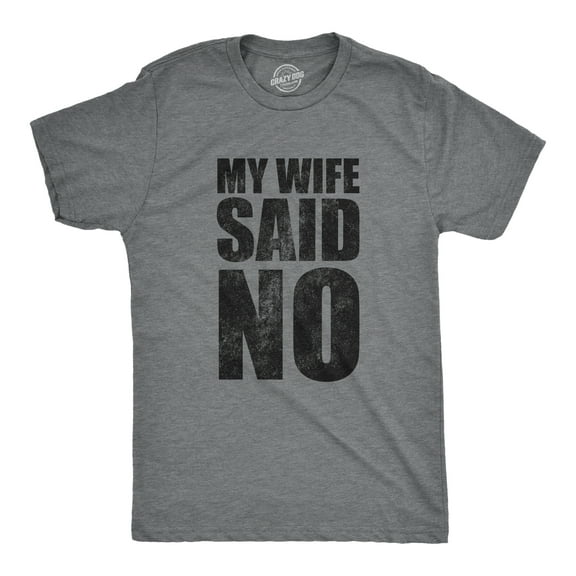 Mens My Wife Said No T Shirt Funny Married Husband Permission Joke Tee for Guys Graphic Tees