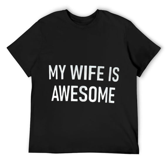 Mens My Wife is Awesome, Funny, Jokes, Sarcastic T-Shirt Black