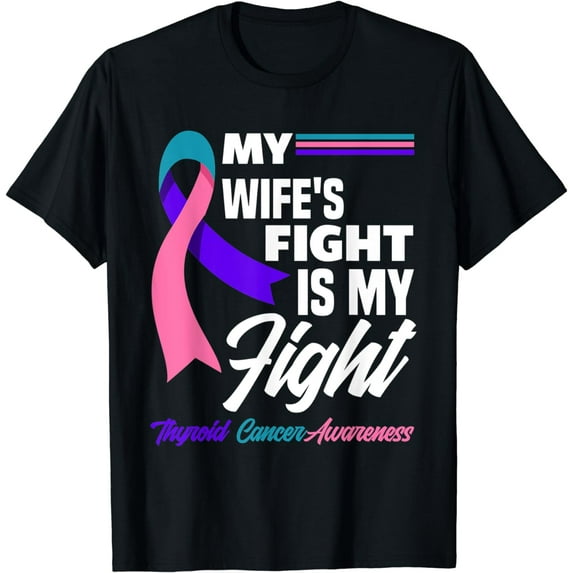 Mens My Wife's Fight Is My Fight Thyroid Cancer Awareness T-Shirt