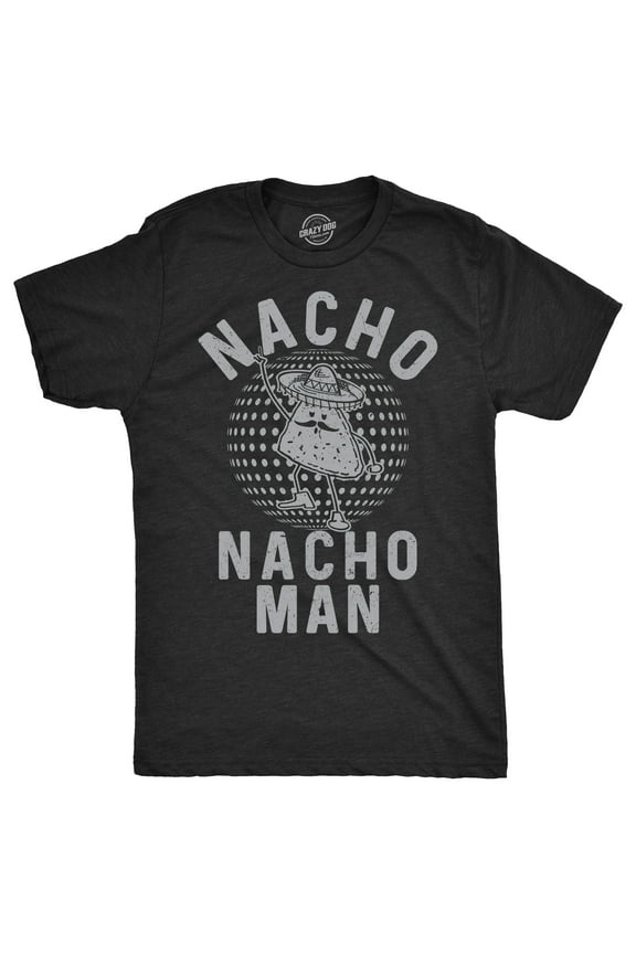 Mens Nacho Nacho Man T Shirt Funny Tee for Guys Graphic Tees