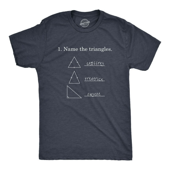 Mens Name The Triangles Funny Math T Shirt Sarcasm Novelty I Love Math Graphic Graphic Tees