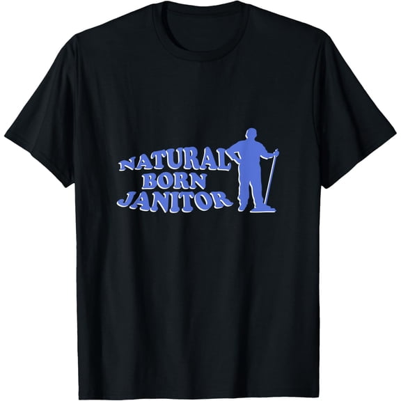 Mens Natural Born Janitor Cleaner Cleaning House Keeper Job Gift T-Shirt