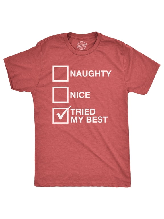 Mens Naughty List Nice List Tried My Best Funny Graphic Santa Christmas T shirt Graphic Tees