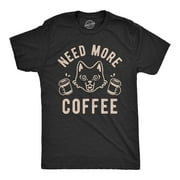 Mens Need More Coffee T shirt Funny Cat Kitty Animal Lover Graphic Novelty Tee Graphic Tees