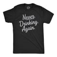 thumbnail image 1 of Mens Never Drinking Again T Shirt Funny Wasted Hungover Drinking Partying Joke Tee for Guys Graphic Tees, 1 of 9