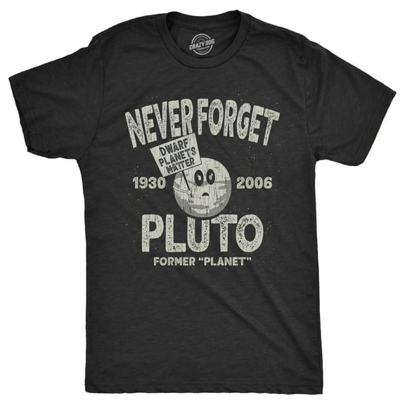 Mens Never Forget Pluto T Shirt Funny Outer Space Planets Joke Tee for Guys Graphic Tees