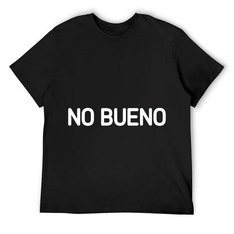 No Bueno Funny Shirt No Bueno Funny Shirt