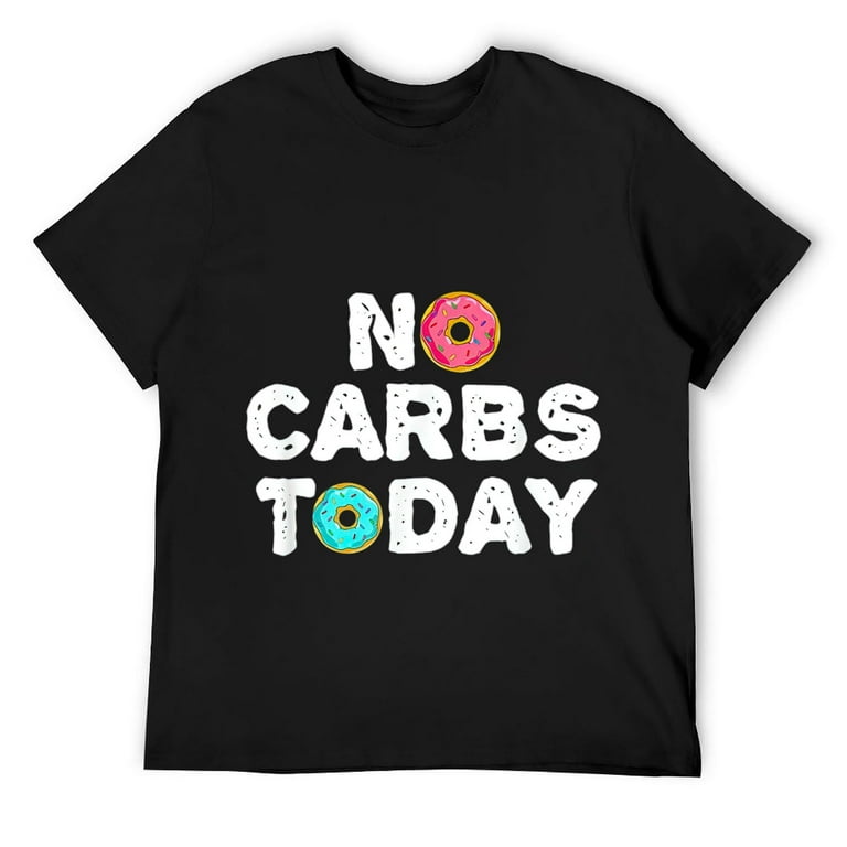 Not Today Carbs - Funny Keto, Low Carb Diet T-Shirt Not Today Carbs - Funny Keto, Low Carb Diet T-Shirt