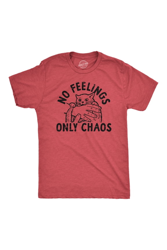 Mens No Feelings Only Chaos T Shirt Funny Crazy Insane Attacking Kitten Joke Tee for Guys Graphic Tees