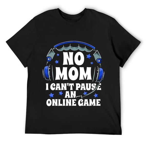 Mens No Mom I Cant Pause An Online Game PC Gaming Gamer Gift T-Shirt Black