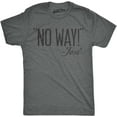 thumbnail image 1 of Mens No Way Said Jose T shirt Funny Sarcastic Quotation Sassy Attitude Graphic Tees, 1 of 8